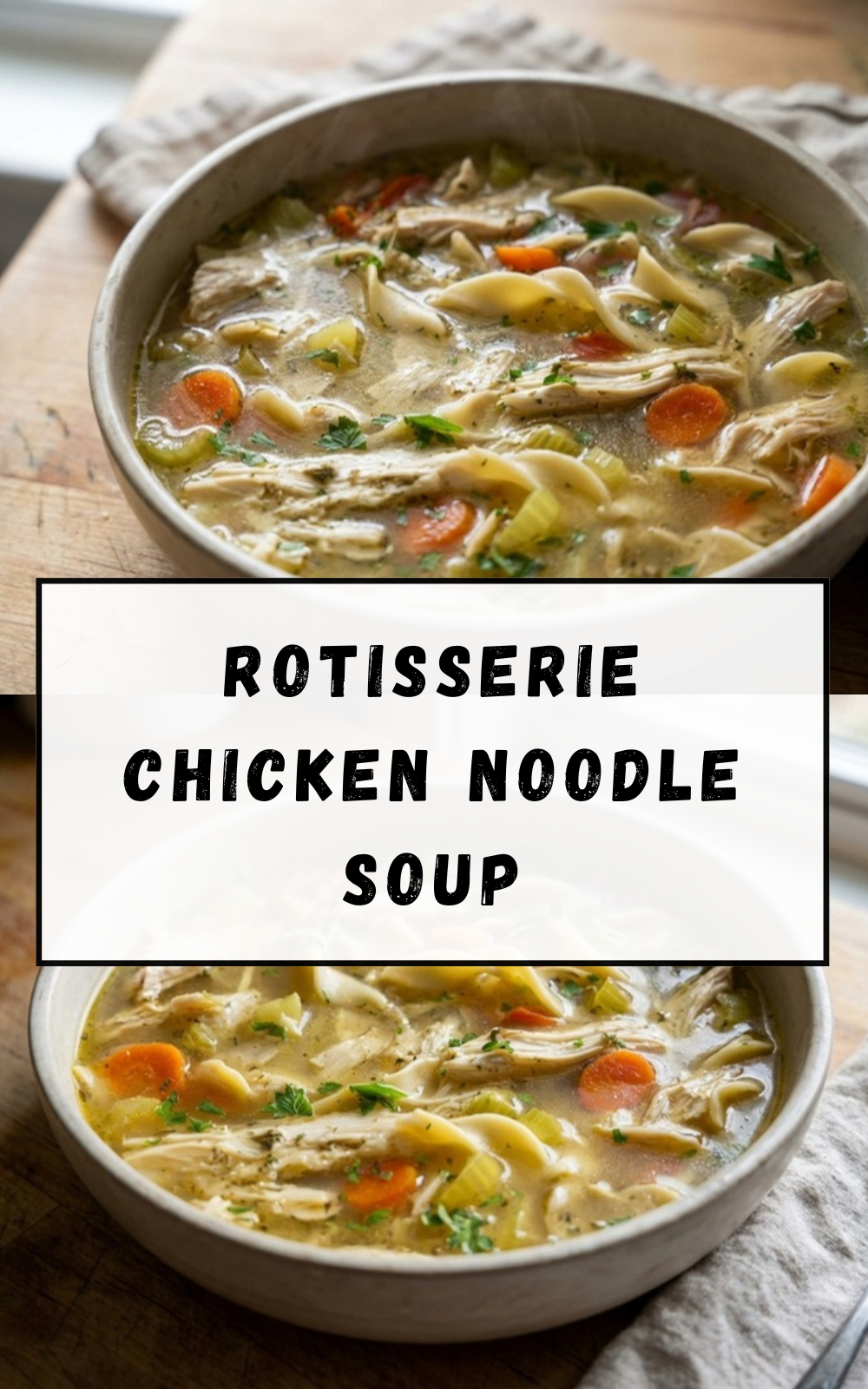 Rotisserie Chicken Noodle Soup