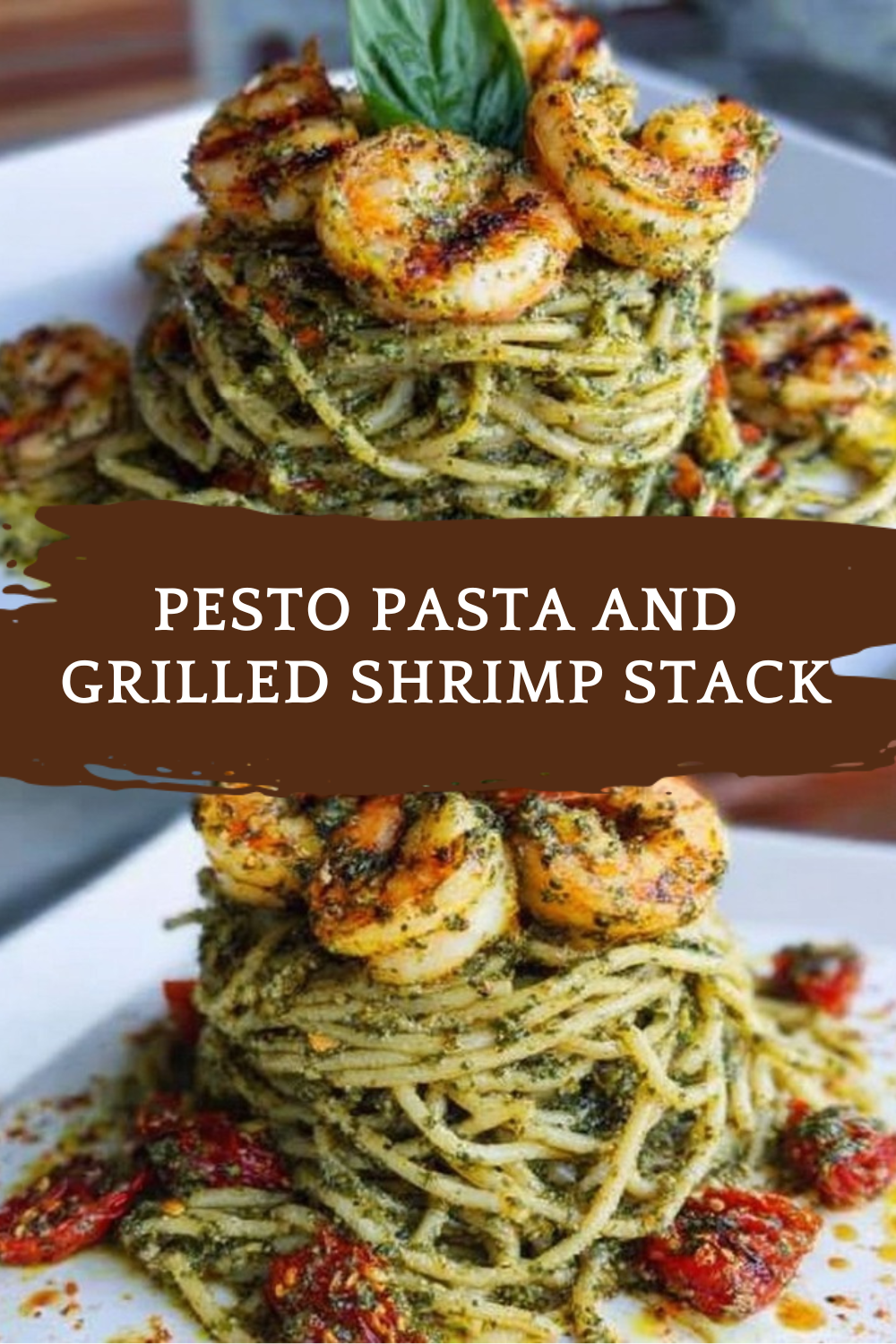Pesto Pasta And Grilled Shrimp Stack