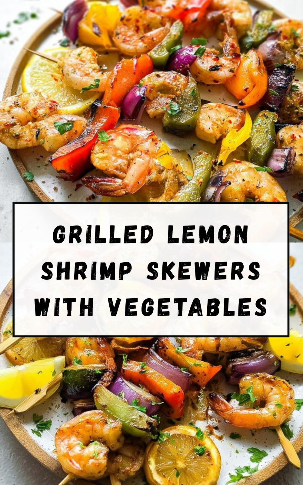Grilled Lemon Shrimp Skewers With Vegetables