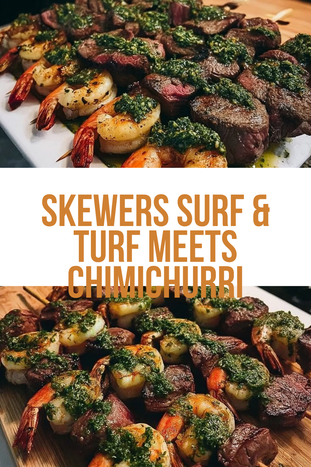 Skewers Surf & Turf Meets Chimichurri